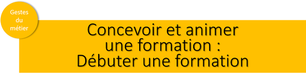 Concevoir et animer une formation : débuter une formation